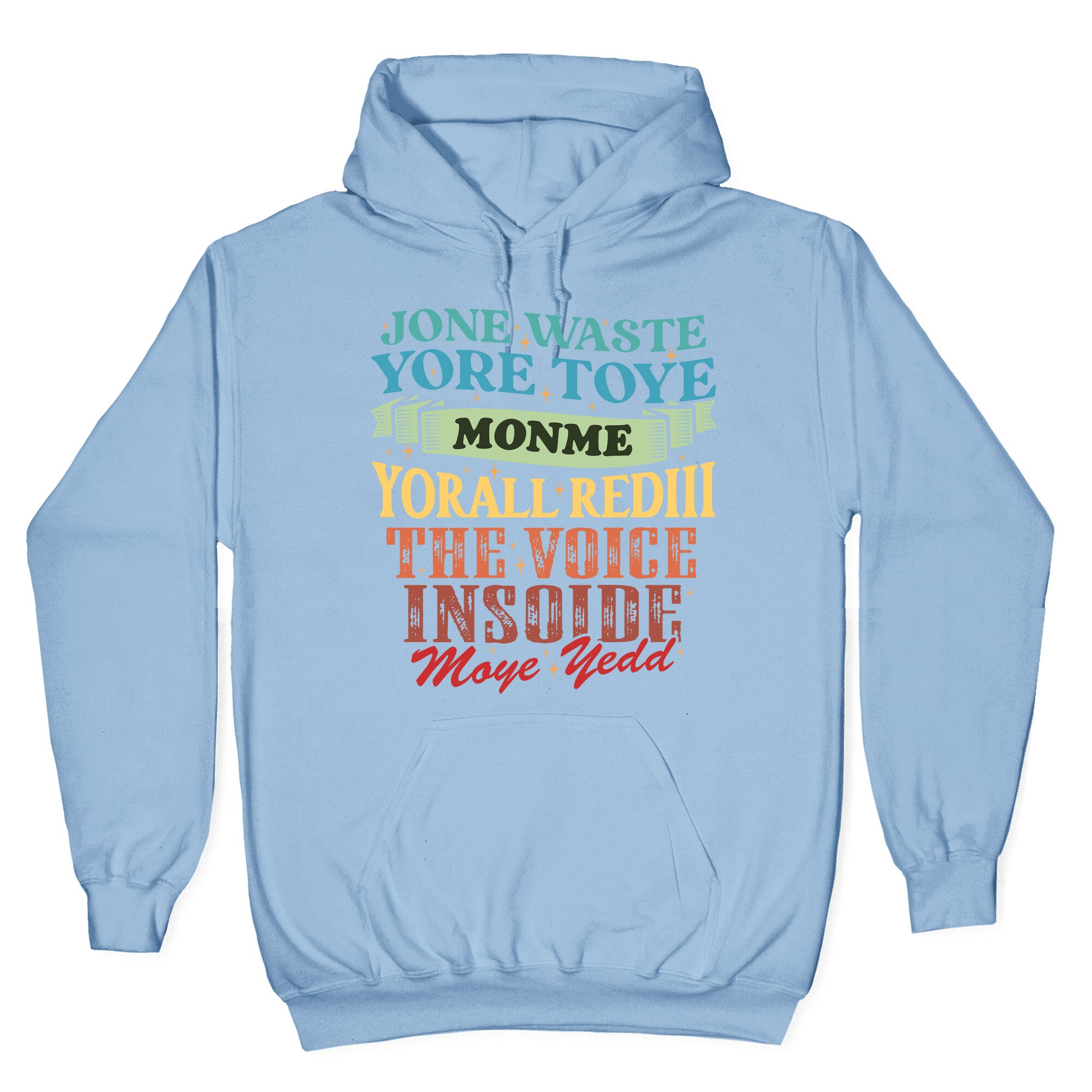 dont waste your time on me youre already the voice inside my yead Hoodie